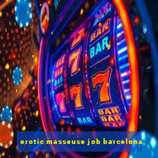 erotic masseuse job barcelona